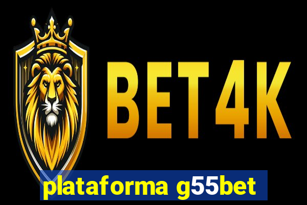 plataforma g55bet